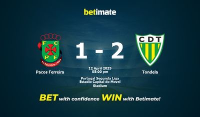Dự đoán Pacos Ferreira vs Tondela, tỷ lệ và tip cá cược 12/04/2025