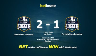 Dự đoán Pakhtakor Tashkent vs FK Metallurg Bekabad, tỷ lệ cá cược 07/05/2024