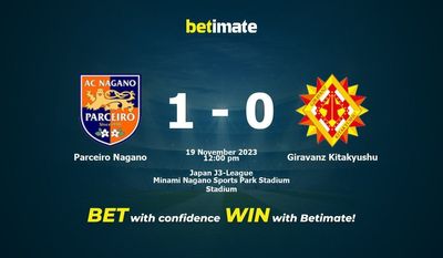 Dự đoán Parceiro Nagano vs Giravanz Kitakyushu, tỷ lệ và tip cá cược 19/11/2023