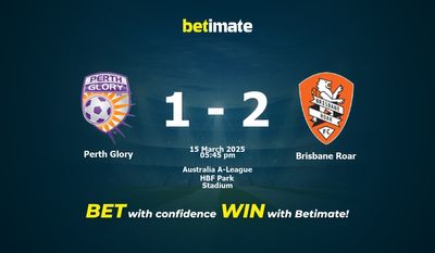 Dự đoán Perth Glory vs Brisbane Roar, Tỷ lệ cược & Mẹo cá cược 03/15/2025