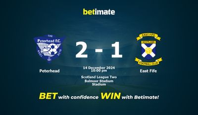 Dự đoán Peterhead vs East Fife, Tỷ lệ cược & Mẹo cá cược 14/12/2024