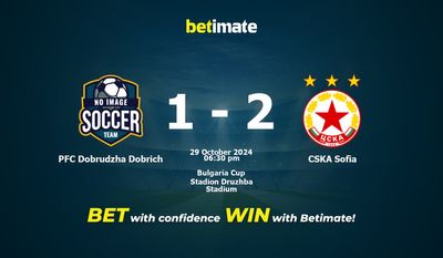 Soi kèo PFC Dobrudzha Dobrich vs CSKA Sofia, Tỷ lệ & Mẹo cá cược 29/10/2024