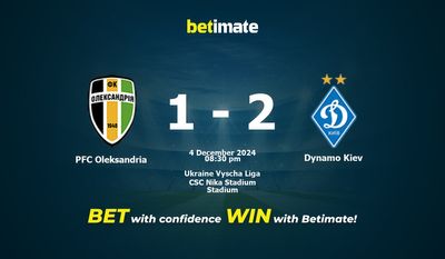 Dự đoán, Tỷ lệ cược & Mẹo cá cược PFC Oleksandria vs Dynamo Kiev 12/04/2024