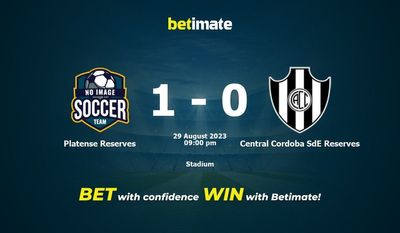 Dự đoán Plateense Reserves vs Central Cordoba SdE Reserves, tỷ lệ cược và mẹo cá cược 29/08/2023