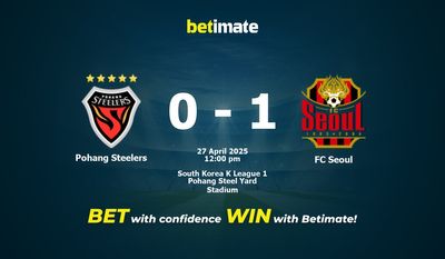 Dự đoán Pohang Steelers vs FC Seoul, Tỷ lệ cược & Mẹo cá cược 27/04/2025