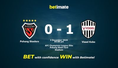 Dự đoán Pohang Steelers vs Vissel Kobe, Tỷ lệ cược & Mẹo cá cược 12/03/2024