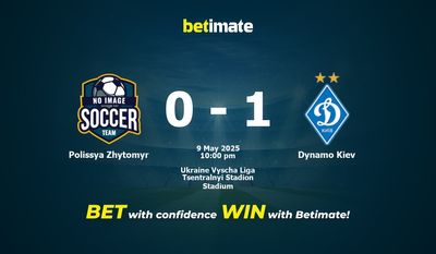 Dự đoán Polissya Zhytomyr vs Dynamo Kiev, tỷ lệ và tip cá cược 09/05/2025