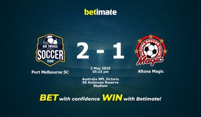 Dự đoán, Tỷ lệ cược & Mẹo cá cược Port Melbourne SC vs Altona Magic 05/02/2025