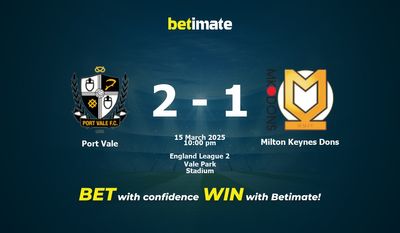 Dự đoán Port Vale vs Milton Keynes Dons, Tỷ lệ cược & Mẹo cá cược 03/15/2025