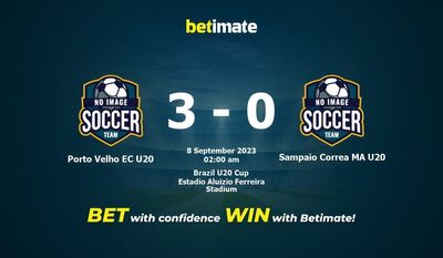Dự đoán Porto Velho EC U20 vs Sampaio Correa MA U20, tỷ lệ và tip cá cược 07/09/2023