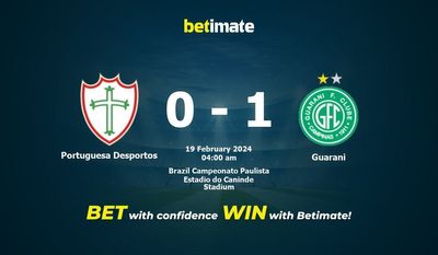 Dự đoán Portuguesa Desportos vs Guarani, tỷ lệ và tip cá cược 18/02/2024