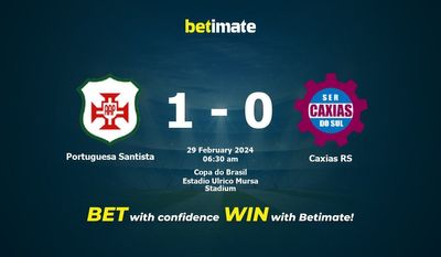 Dự đoán Portuguesa Santista vs Caxias RS, tỷ lệ và mẹo cá cược 28/02/2024