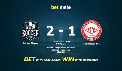 Dự đoán Pouso Alegre vs Tombense MG, tỷ lệ cá cược 28/01/2024