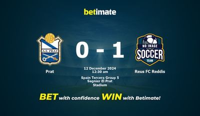 Dự đoán, Tỷ lệ cược & Mẹo cá cược Prat vs Reus FC Reddis 12/11/2024
