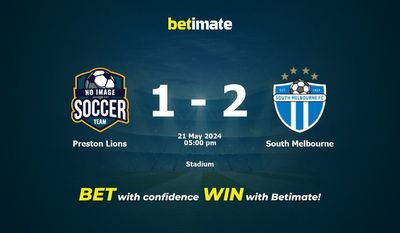 Soi kèo Preston Lions vs South Melbourne, tỷ lệ và tip cá cược 21/05/2024