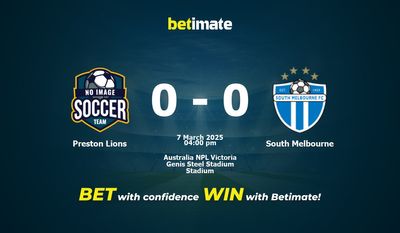 Dự đoán Preston Lions vs South Melbourne, Tỷ lệ cược & Mẹo cá cược 03/07/2025