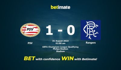 Dự đoán PSV vs Rangers, Tỷ lệ & Mẹo cá cược 30/08/2023
