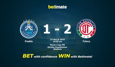 Dự đoán Puebla vs Toluca, Tỷ lệ cược & Mẹo cá cược 03/15/2025
