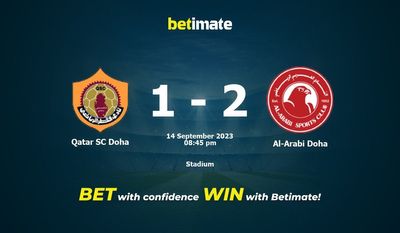 Dự đoán Qatar SC Doha vs Al-Arabi Doha, tỷ lệ và tip cá cược 14/09/2023