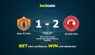 Dự đoán Qatar SC Doha vs Al-Arabi Doha, tỷ lệ và tip cá cược 06/03/2024