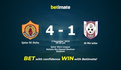 Dự đoán Qatar SC Doha vs Al-Mu'aidar, tỷ lệ và tip cá cược 02/12/2023