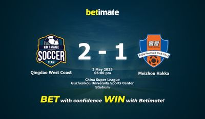 Dự đoán, tỷ lệ cược và mẹo cá cược Qingdao West Coast vs Meizhou Hakka 05/02/2025