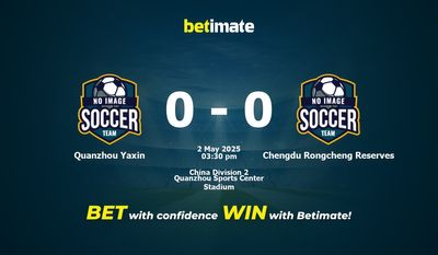 Tuyền Châu Yaxin vs Thành Đô Rong Thành Dự đoán, tỷ lệ và lời khuyên cá cược 02/05/2025