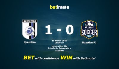 Dự đoán, Tỷ lệ cược & Mẹo cá cược Queretaro vs Mazatlan FC 15/03/2025