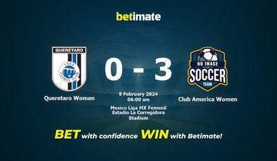 Dự đoán Queretaro Women vs Club America Women, tỷ lệ và mẹo cá cược 08/02/2024