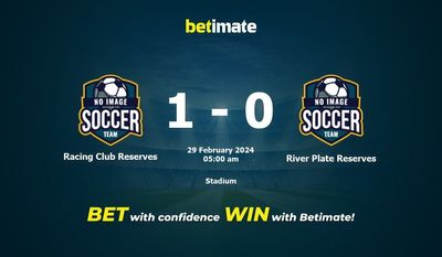 Dự đoán Racing Club Reserves vs River Plate Reserves, tỷ lệ và mẹo cá cược 28/02/2024