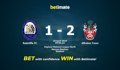 Dự đoán Radcliffe FC vs Alfreton Town, Tỷ lệ cược & Mẹo cá cược 26/04/2025