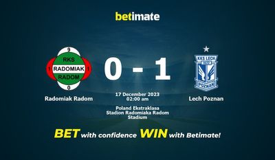 Dự đoán Radomiak Radom vs Lech Poznan, Tỷ lệ & Mẹo cá cược 16/12/2023