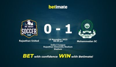 Soi kèo Rajasthan United vs Mohammedan SC, tỷ lệ và tip cá cược 18/11/2023