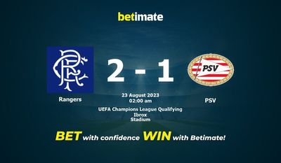 Soi kèo dự đoán Rangers vs PSV ngày 22/08/2023