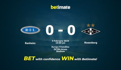 Dự đoán Ranheim vs Rosenborg, Tỷ lệ & Mẹo cá cược 04/02/2024