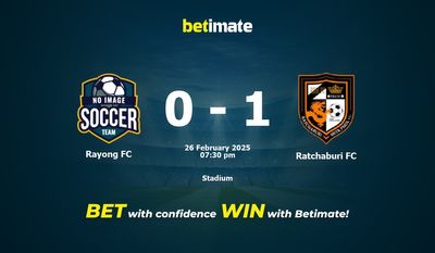 Dự đoán Rayong FC vs Ratchaburi FC, Tỷ lệ cược & Mẹo cá cược 26/02/2025