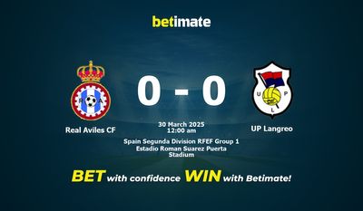 Dự đoán Real Aviles CF vs UP Langreo, Tỷ lệ cược & Mẹo cá cược 29/03/2025