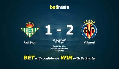 Dự đoán Real Betis vs Villarreal, Tỷ lệ cược & Mẹo cá cược 04/13/2025