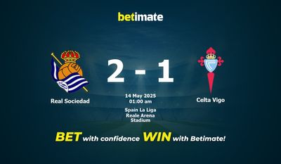 Dự đoán Real Sociedad vs Celta Vigo, Tỷ lệ cược & Mẹo cá cược 05/13/2025