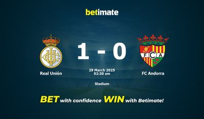 Soi kèo Real Union vs FC Andorra, tỷ lệ và tip cá cược 28/03/2025