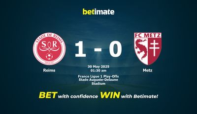 Dự đoán Reims vs Metz, Tỷ lệ cược & Mẹo cá cược 29/05/2025