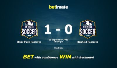 Dự đoán River Plate Reserves vs Banfield Reserves, tỷ lệ và mẹo cá cược 13/09/2023