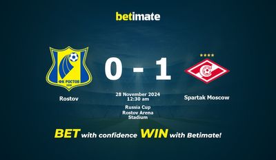 Dự đoán Rostov vs Spartak Moscow, Tỷ lệ cược & Mẹo cá cược 27/11/2024