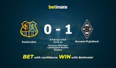 Soi kèo Saarbrücken vs Borussia M'gladbach, tỷ lệ và tip cá cược 07/02/2024