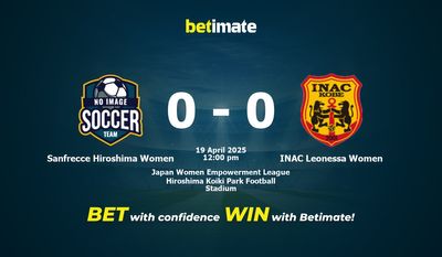 Dự đoán, Tỷ lệ cược & Mẹo cá cược Sanfrecce Hiroshima Women vs INAC Leonessa Women 19/04/2025