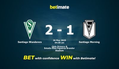 Dự đoán Santiago Wanderers vs Santiago Morning, Tỷ lệ cược & Mẹo cá cược 25/05/2025