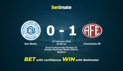 Dự đoán Sao Bento vs Ferroviaria SP, Tỷ lệ cược & Mẹo cá cược 26/02/2025