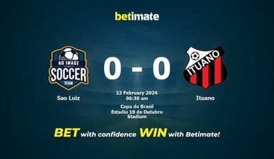 Dự đoán Sao Luiz vs Ituano, Tỷ lệ & Mẹo cá cược 21/02/2024