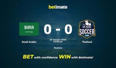 Dự đoán Ả Rập Saudi vs Thái Lan, tỷ lệ và mẹo cá cược 25/01/2024