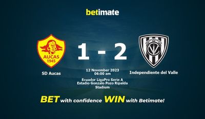 Soi kèo SD Aucas vs Independiente del Valle, Tỷ lệ & Mẹo cá cược 11/11/2023